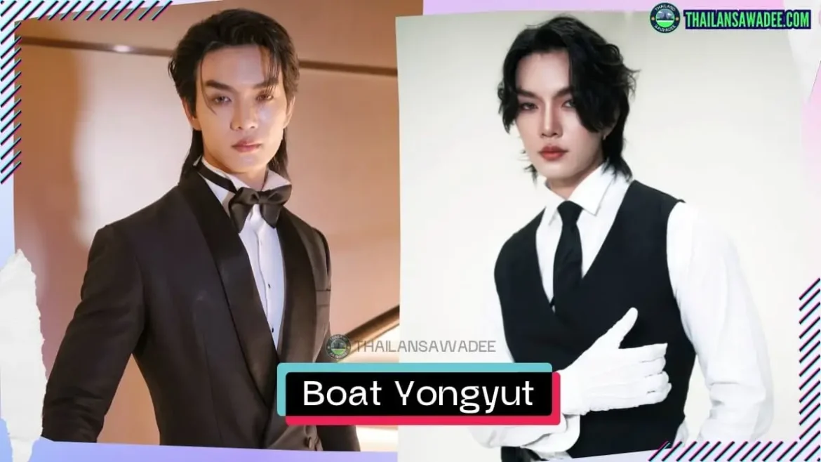 Boat Yongyut Termtuo là ai? Tiểu sử lý lịch profile wikipedia