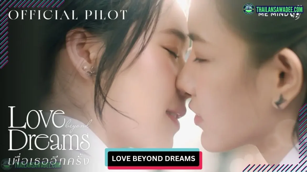 Love Beyond Dreams The Series | Dàn diễn viên và nội dung