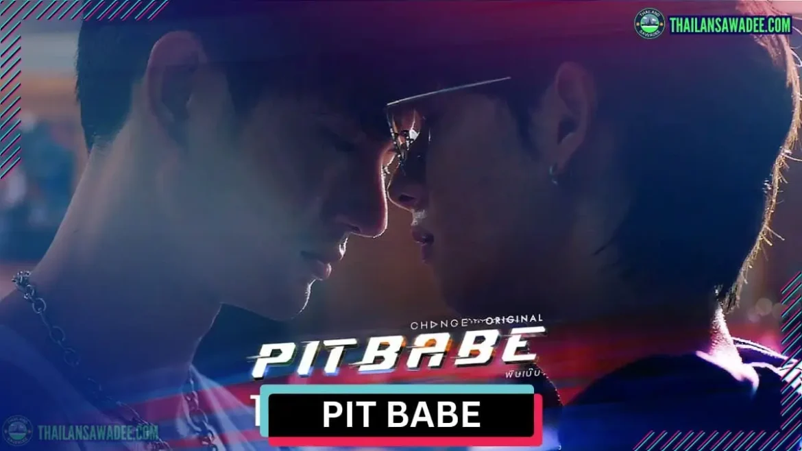 Pit Babe The Series (2023) Dàn diễn viên và nội dung
