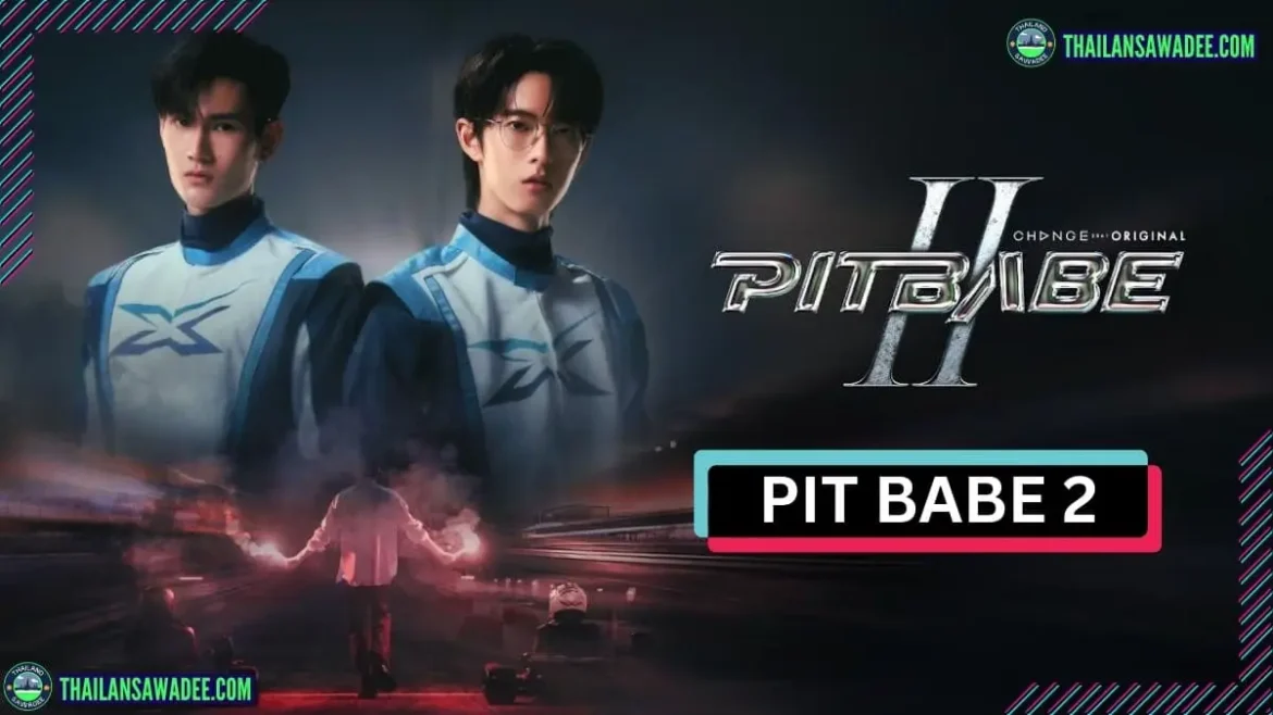 Pit Babe The Series 2 (2025) Review diễn viên và nội dung