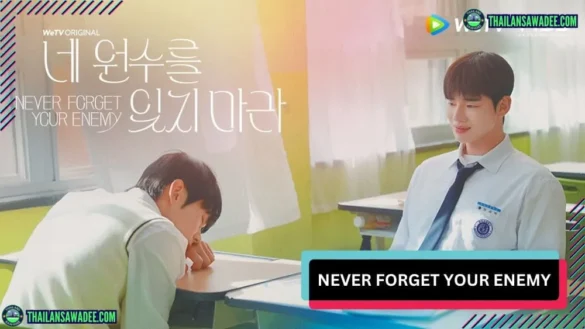 Never Forget Your Enemy The Series (2026) Dàn diễn viên và nội dung