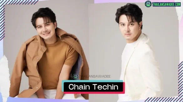 Chain Techin Pinchatree là ai? Tiểu sử lý lịch profile wikipedia